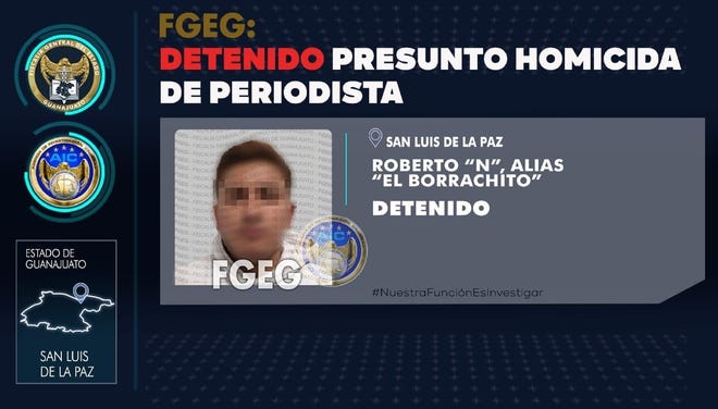 La Fiscalía General del Estado de Guanajuato, detuvo a Roberto “N” alias “El Borrachito”,  presunto responsable del homicidio del periodista Ernesto Méndez, ocurrido en San Luis  de la Paz,  Guanajuato.